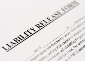 KNOW WHAT YOU ARE GIVING UP BEFORE SIGNING A LIABILITY RELEASE